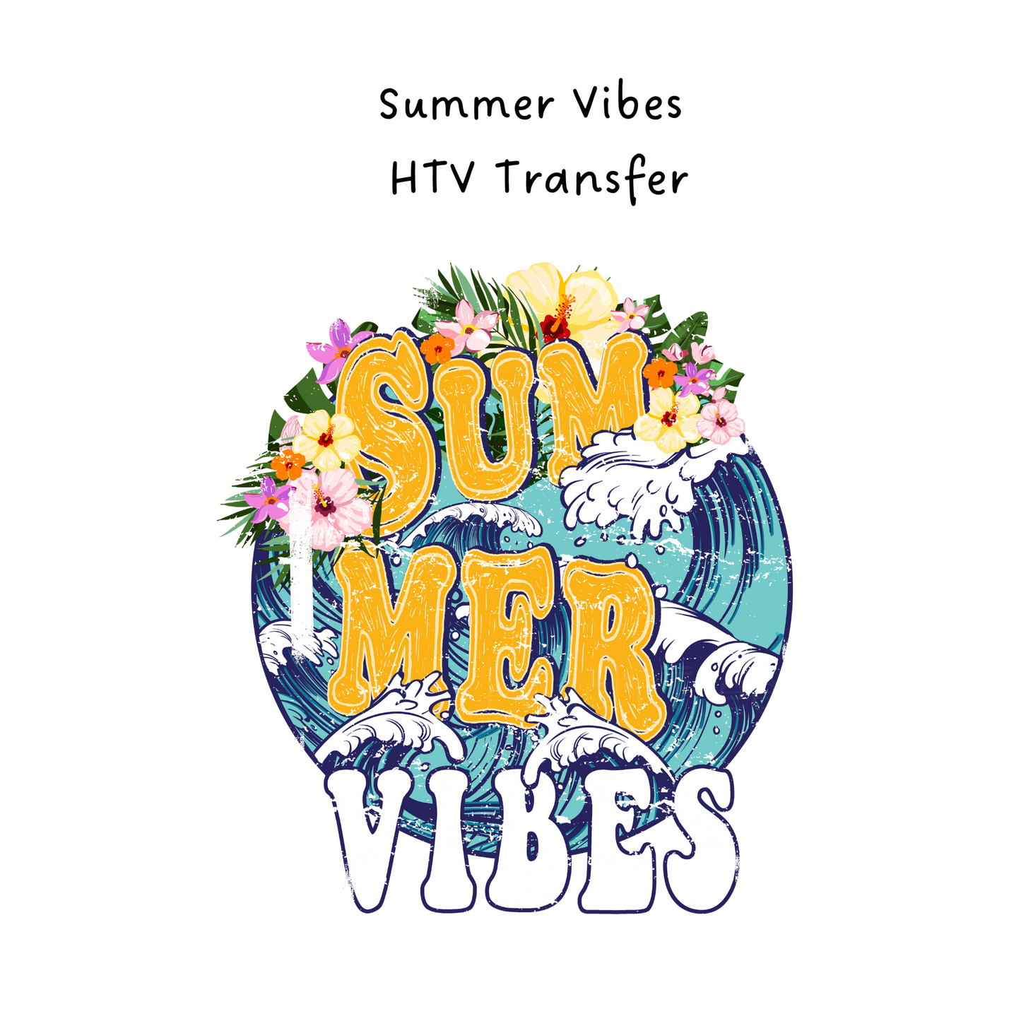 Summer Vibes HTV Transfer