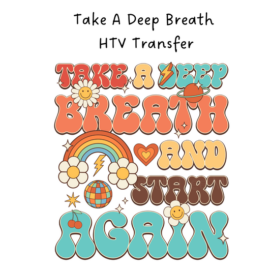 Take a Deep Breath HTV Transfer