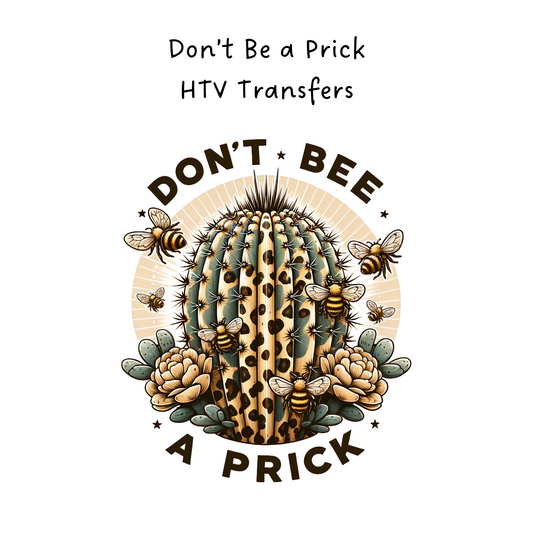 Don't Be a Prick HTV Transfer