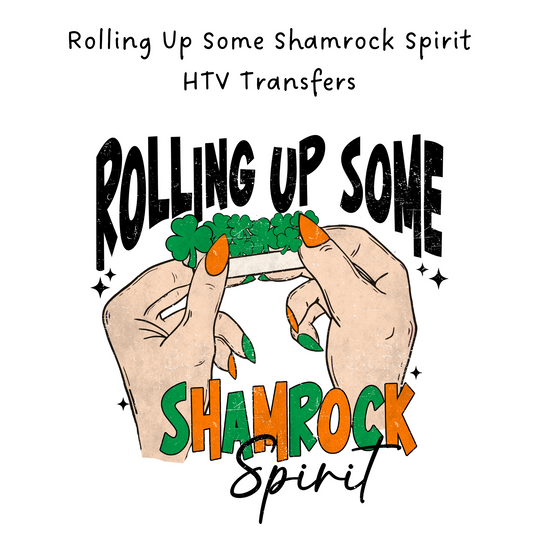 Rolling Up Some Shamrock Spirit  HTV Transfer