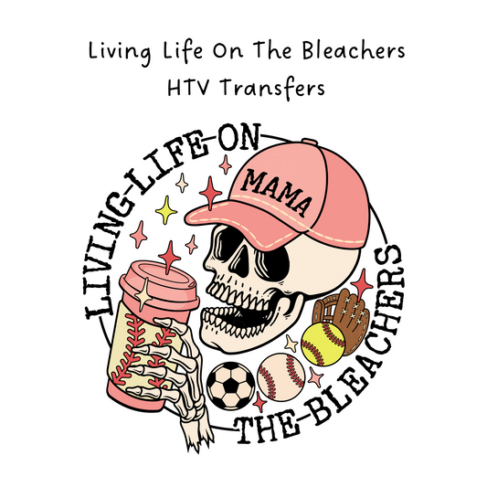 Living Life On The Bleachers HTV Transfer