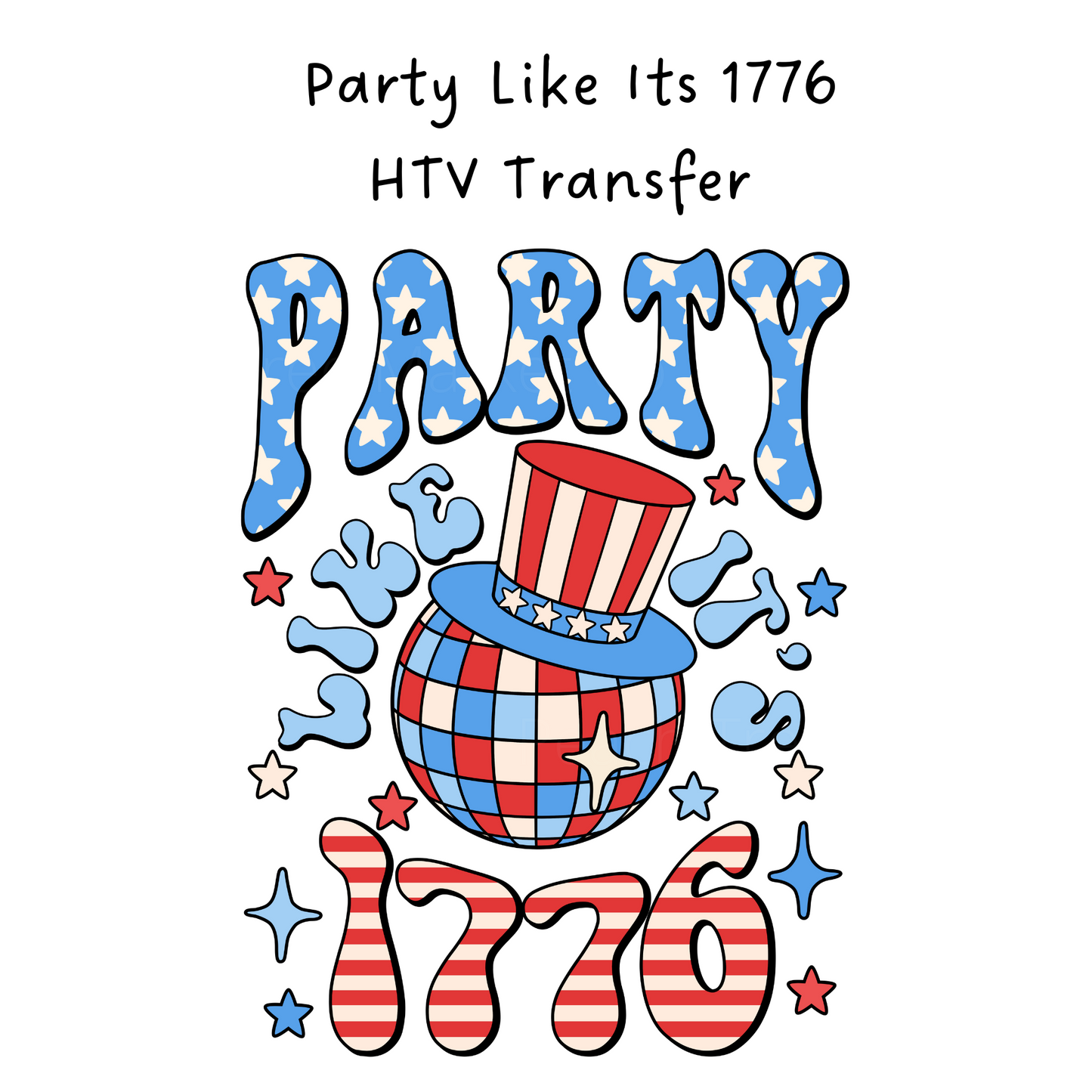Party Like Its 1776 HTV Transfer