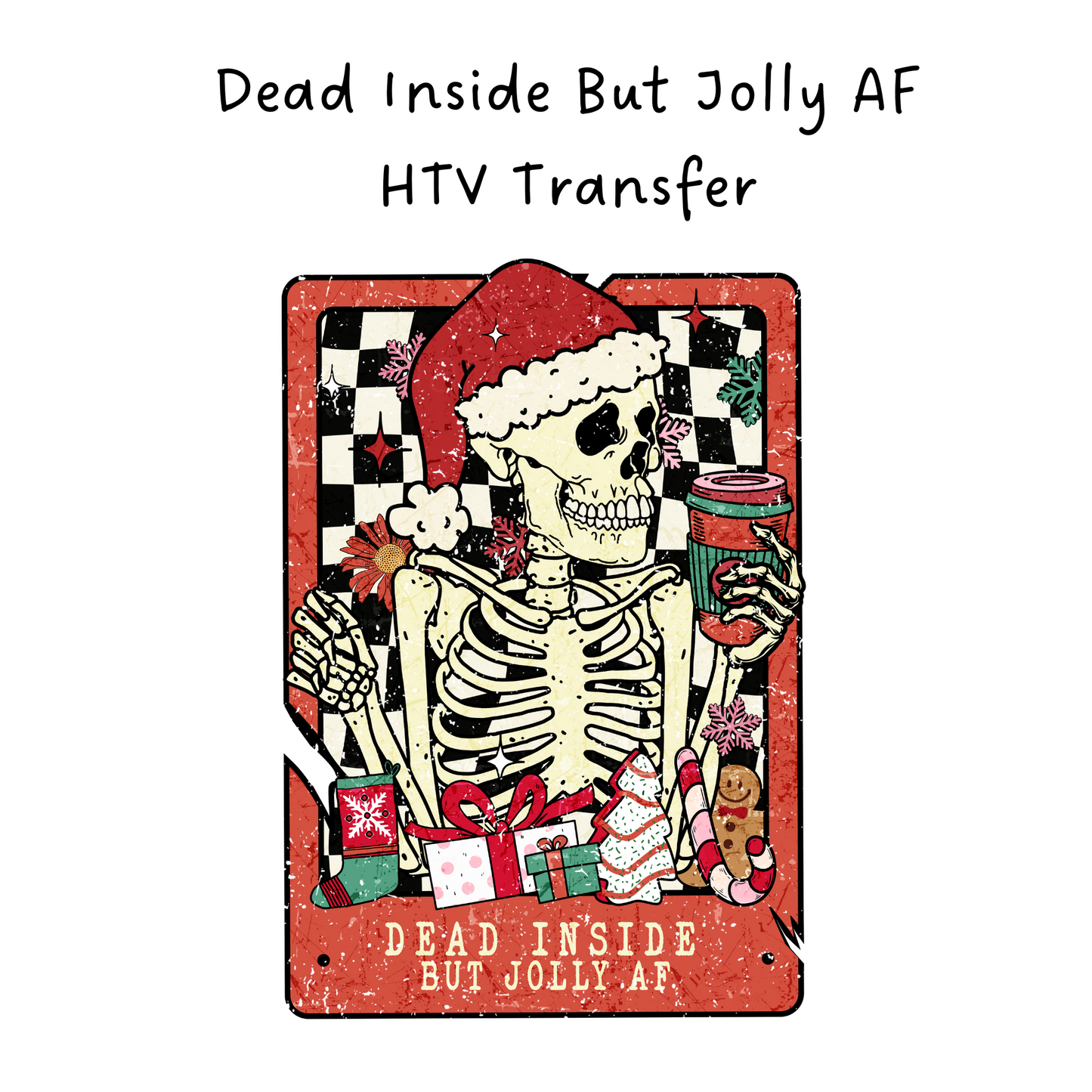 Dead Inside But Jolly AF HTV Transfer