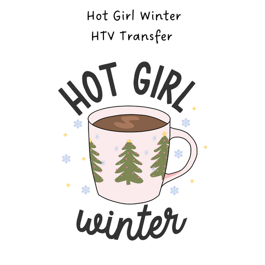 Hot Girl Winter HTV Transfer