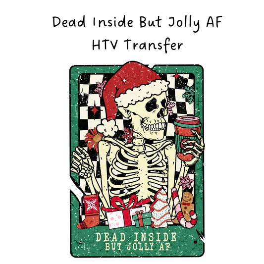 Dead Inside But Jolly AF HTV Transfer