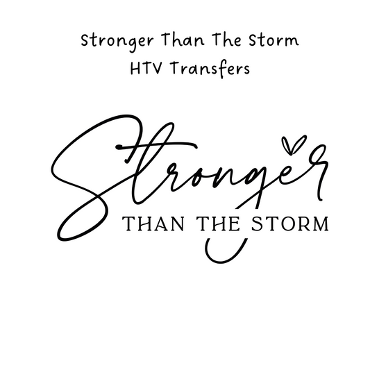Stronger Than The Storm HTV Transfer