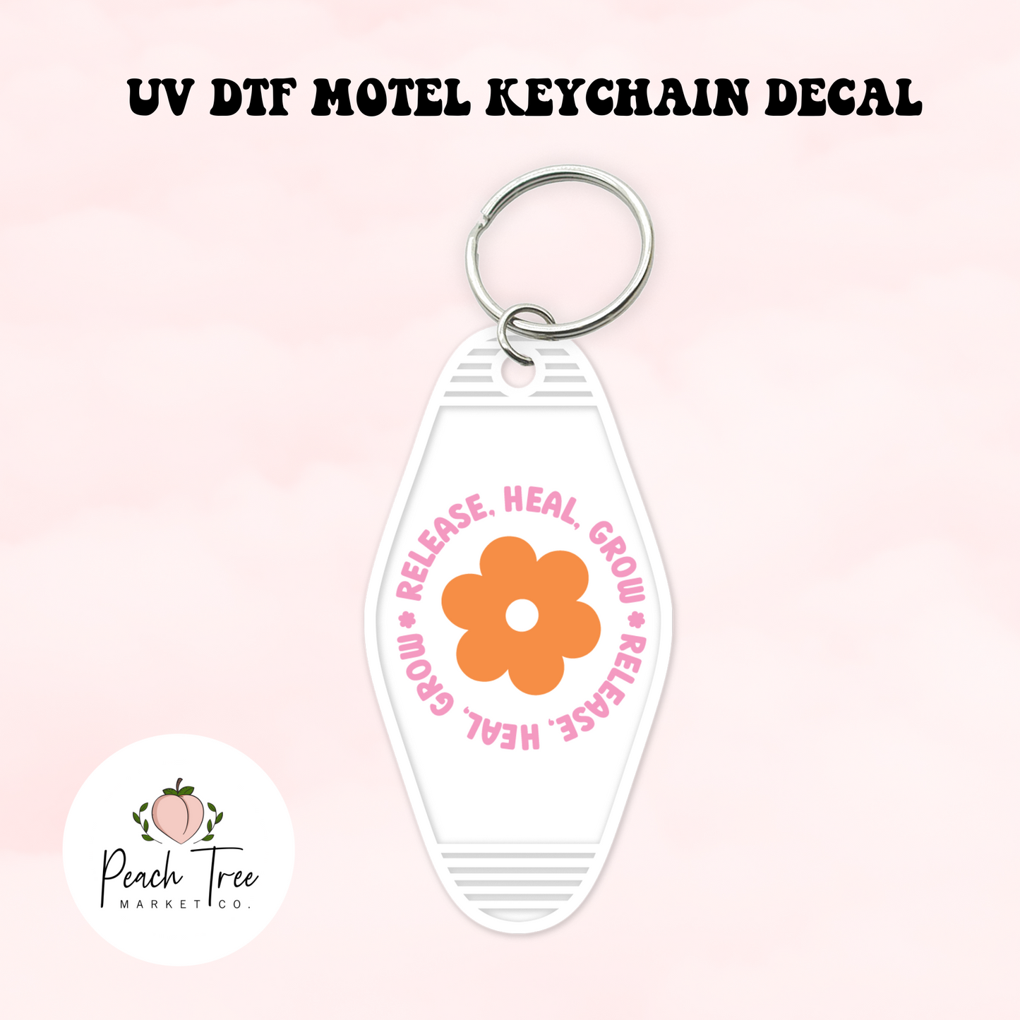 Release. Heal. Grow UV DTF Motel Keychain Decal