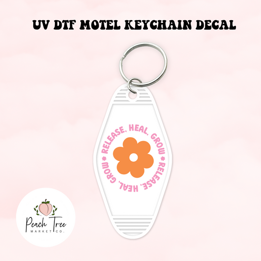 Release. Heal. Grow UV DTF Motel Keychain Decal