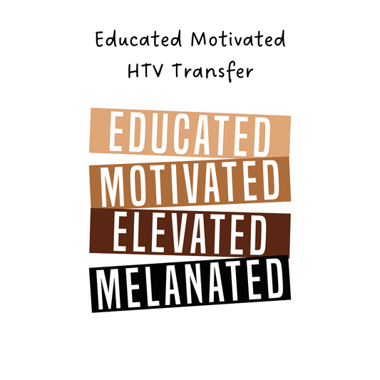 Educated Motivated HTV Transfer