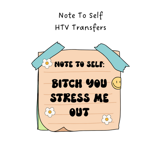 Note To Self HTV Transfer