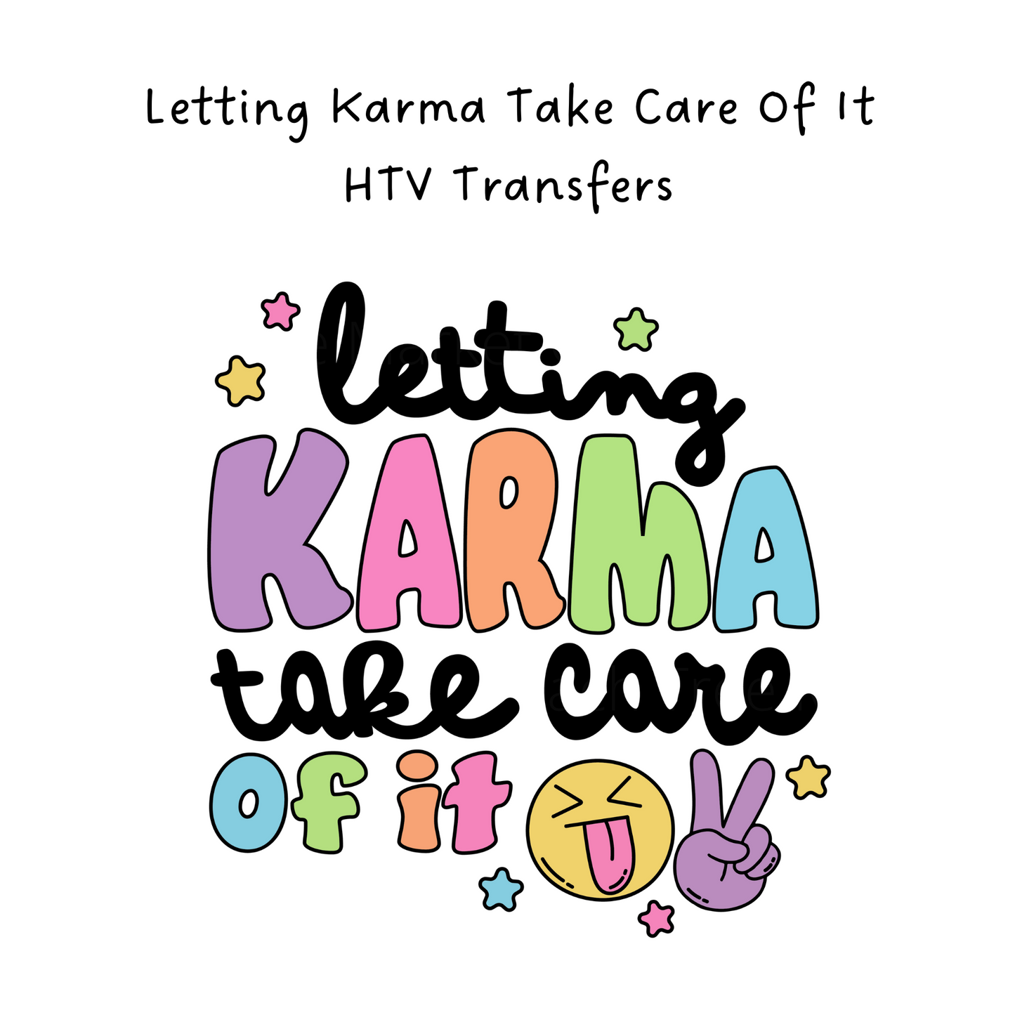 Letting Karma Take Care Of It HTV Transfer