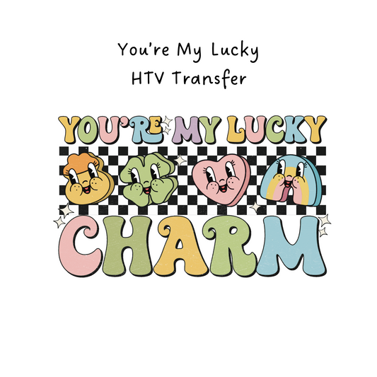 Your My Lucky HTV Transfer
