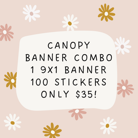 Canopy Banner Combo $35