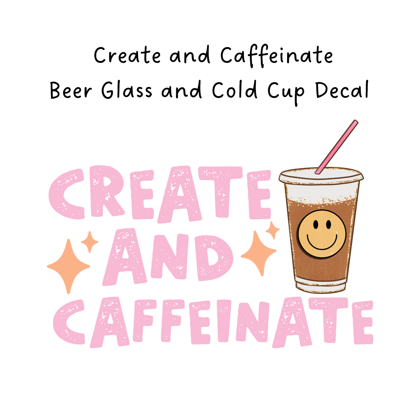 Create and Caffeinate Decal