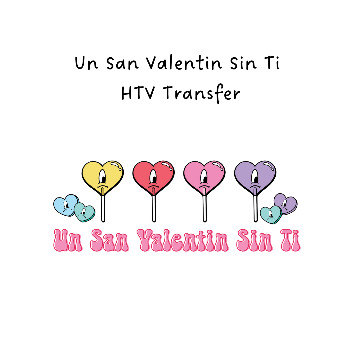 Un San Valentin Sin Ti HTV Transfer