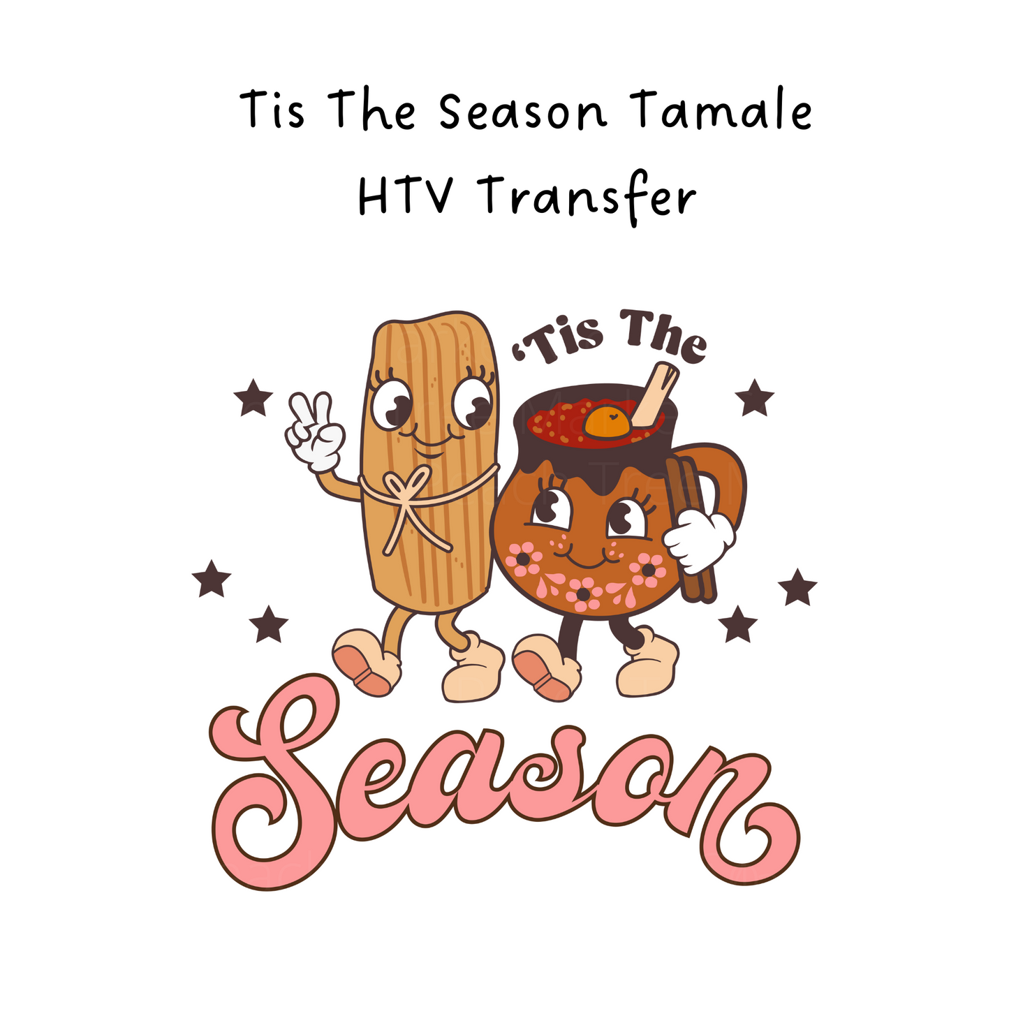 Tis The Season Tamale HTV Transfer