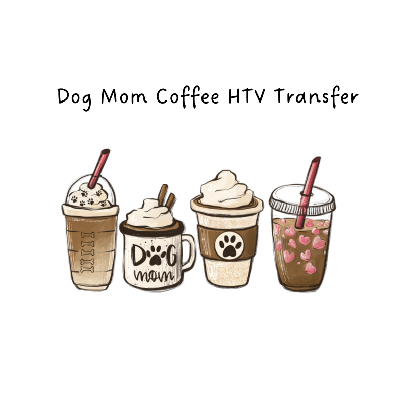 Dog Mom Coffee HTV Transfer