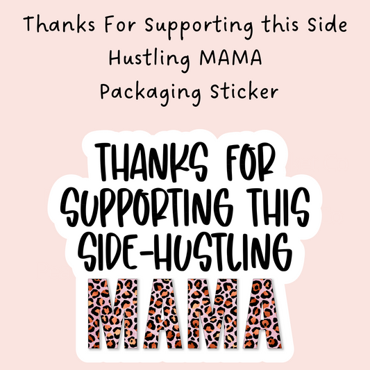 Side Hustle MAMA Packaging Sticker