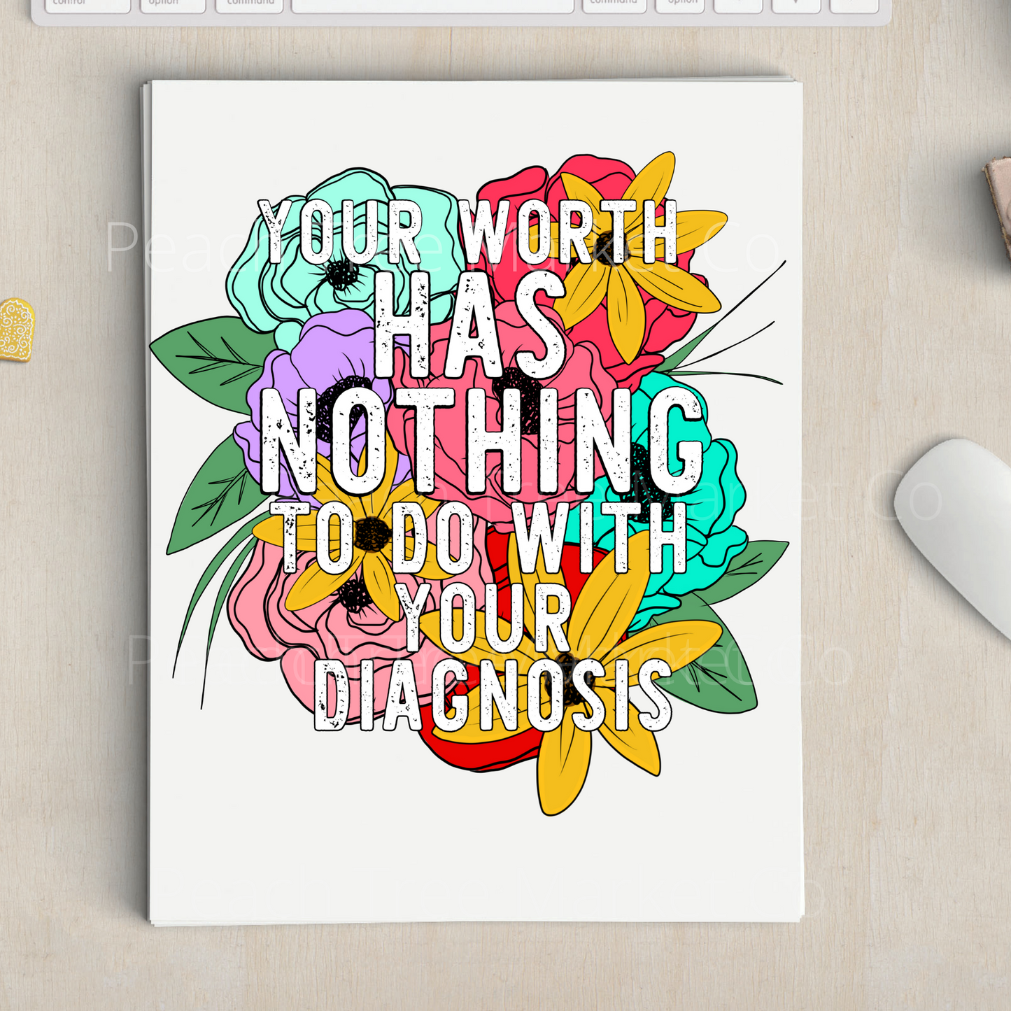 Your Worth Has Nothing To Do with your diagnosis Sublimation Transfer