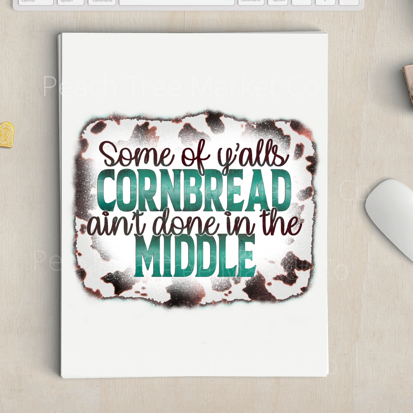 Some Of Yalls Cornbread Sublimation Transfer