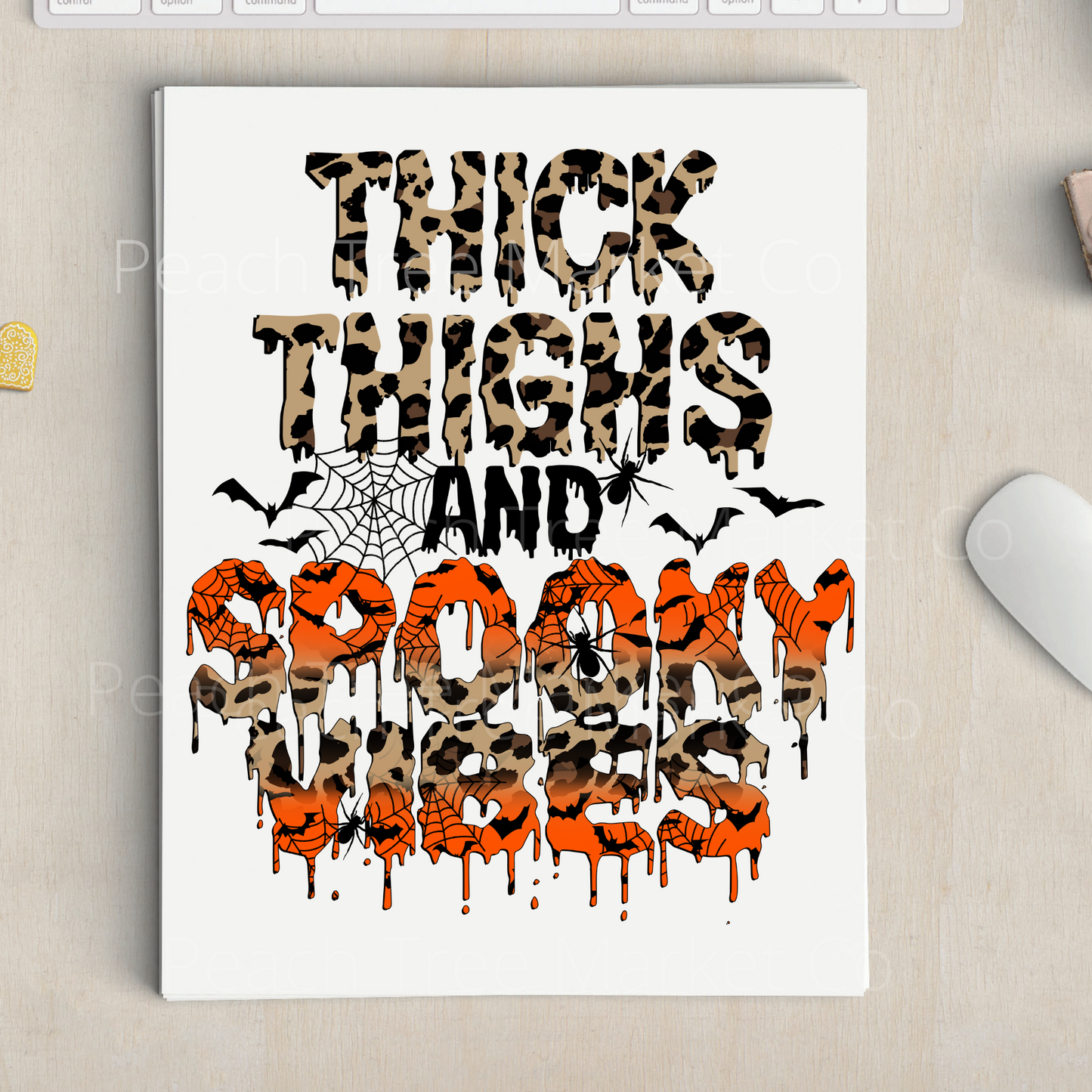 Thick Thighs and Spooky Vibes  Sublimation Transfer