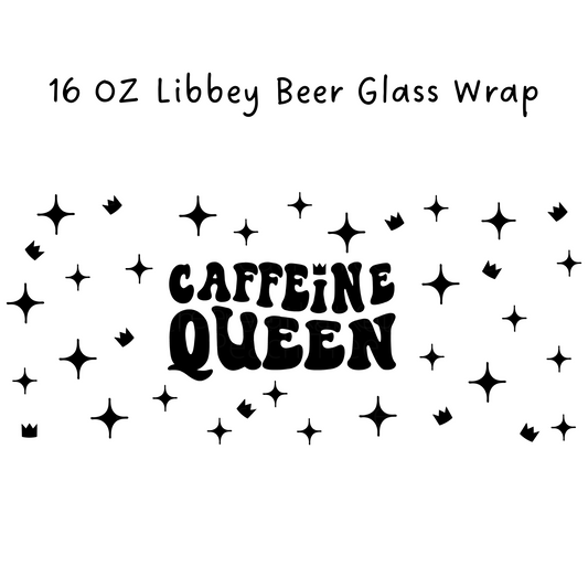 Caffeine Queen 16 Oz Libbey Beer Glass Wrap