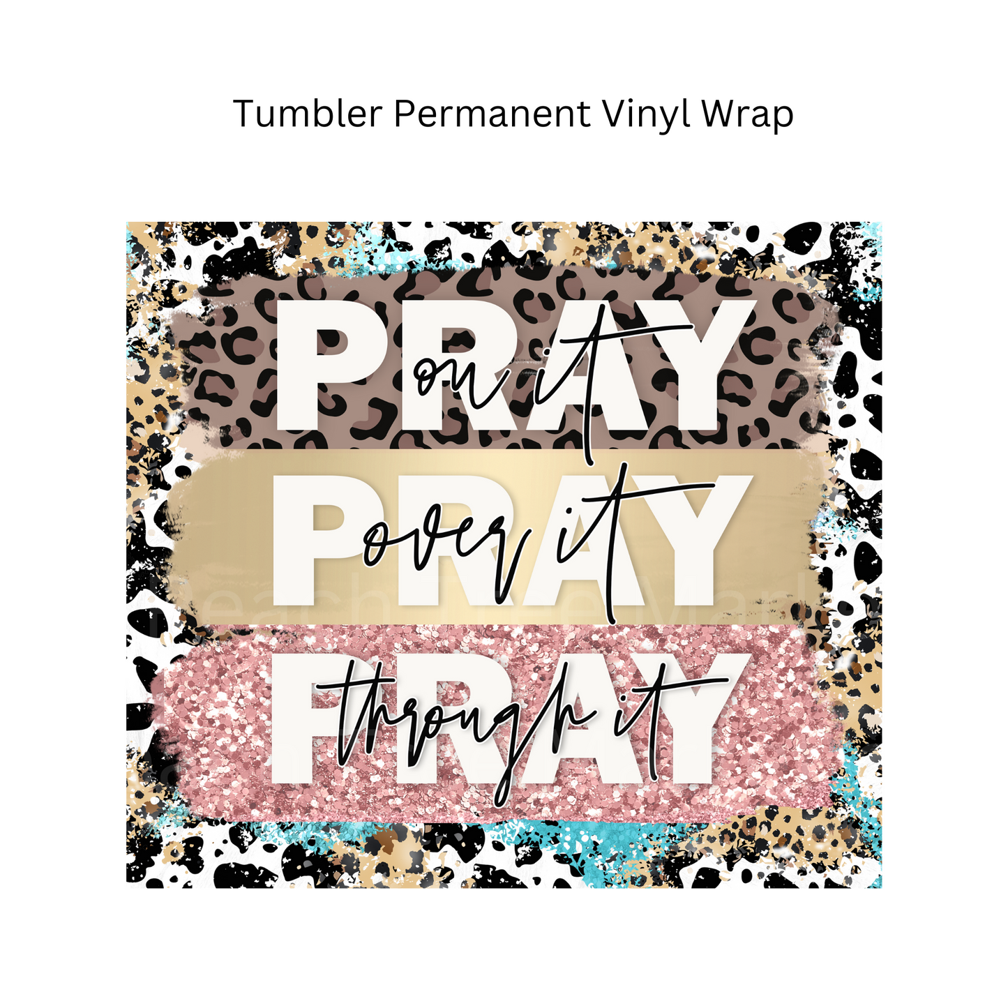 Pray On It Tumbler Permanent Vinyl Wrap