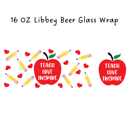 Teach Love Inspire 16 Oz Libbey Beer Glass Wrap