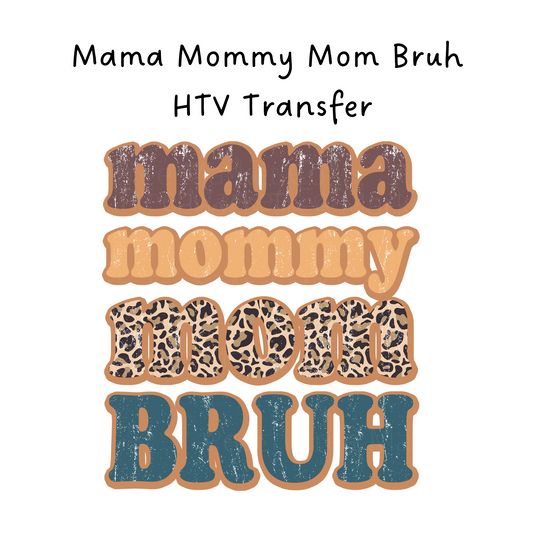 Mama Mommy Bruh HTV Transfer