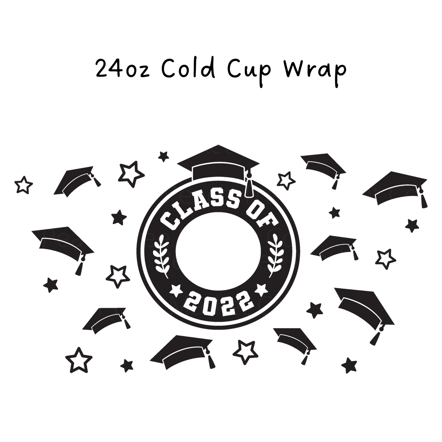 Class Of 2022  24 OZ Cold Cup Wrap