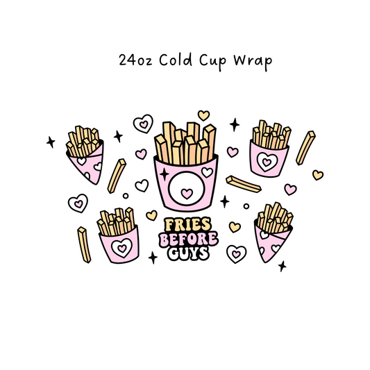 Fries Before Guys Cold Cup Wrap