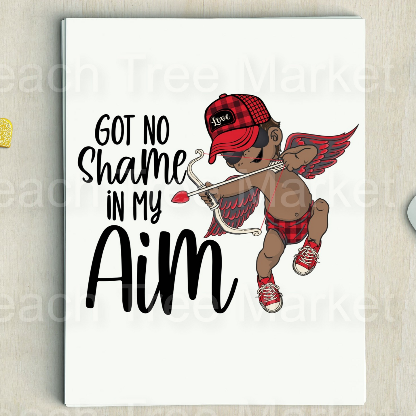 Got No Shame In My Aim Valentines Day Ready To Press Sublimation Transfer