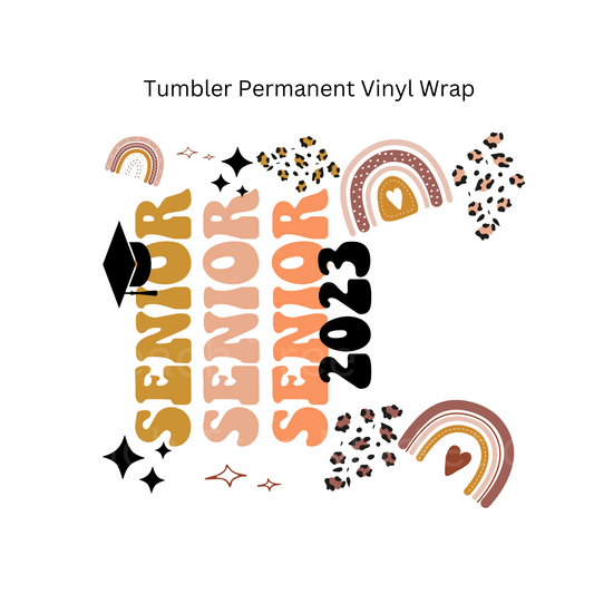 Senior 2023 Tumbler Permanent Vinyl Wrap