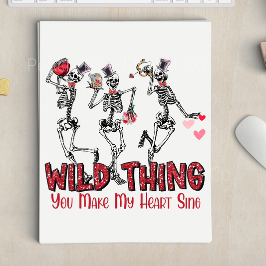 Wild Thing You Make My Heart Sing Sublimation Transfer
