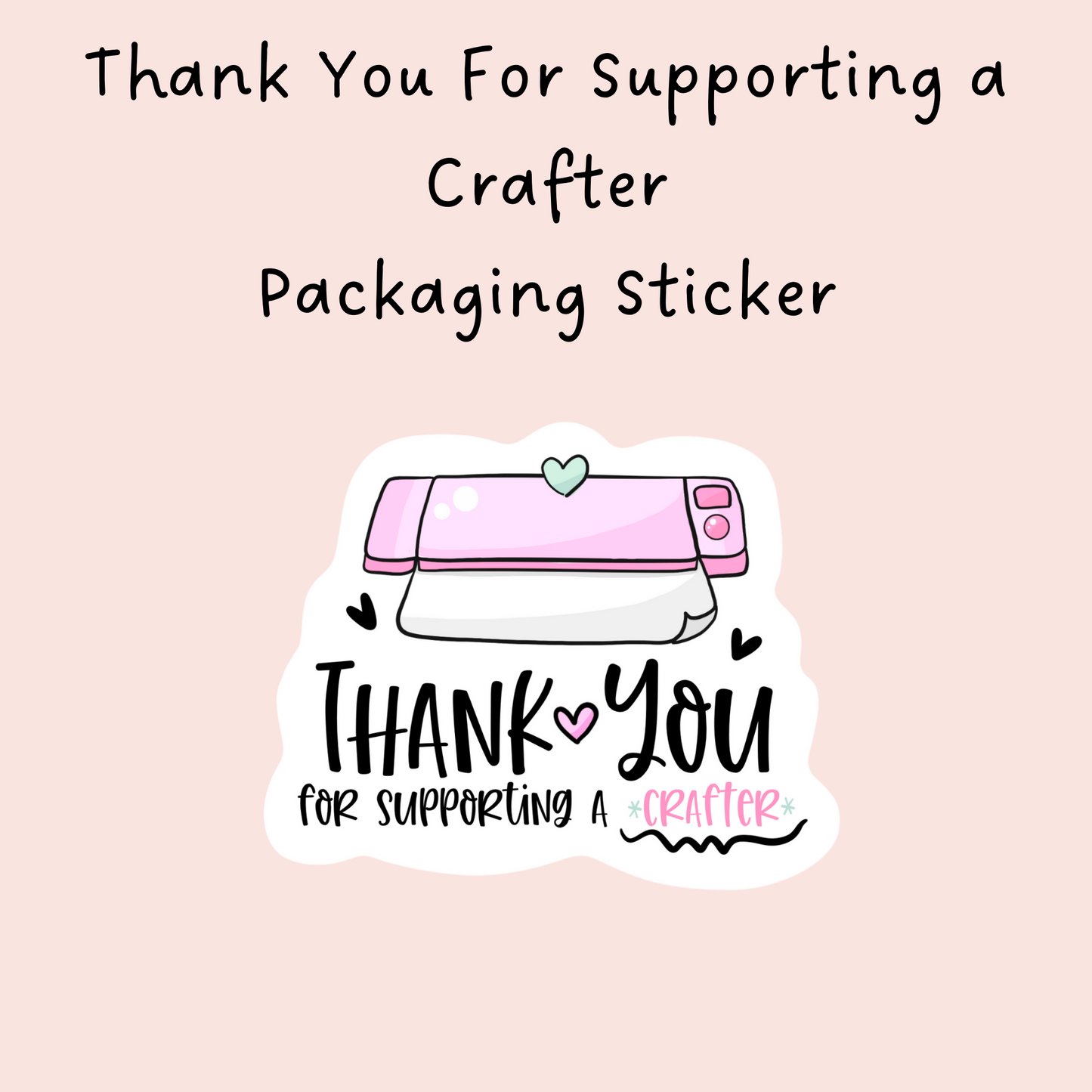 Thank You For Supporting a Crafter Packaging Sticker
