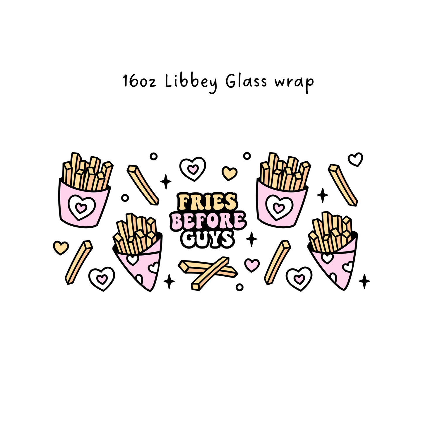Fries Before Guys 16 Oz Libbey Beer Glass Wrap