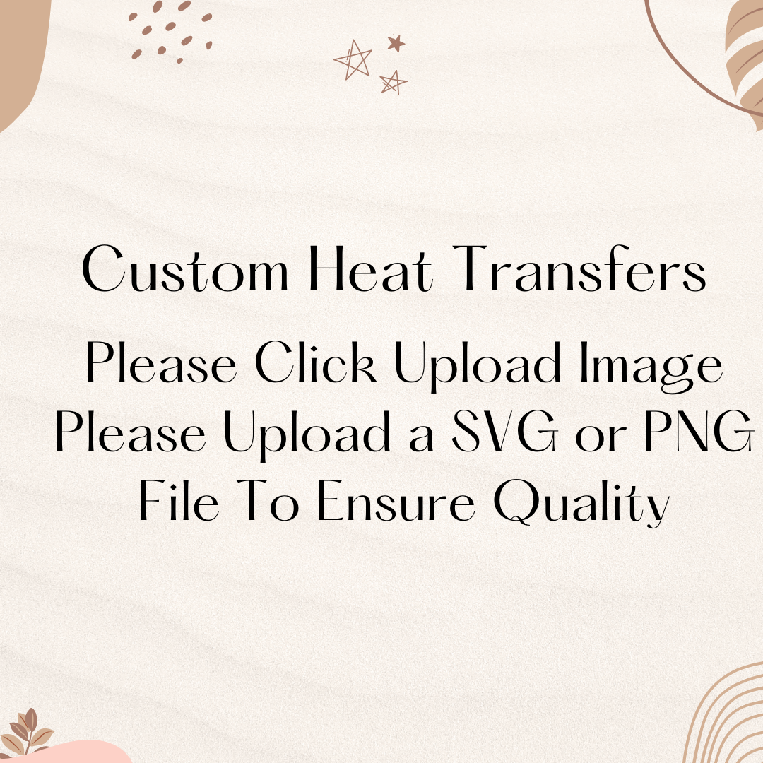 Custom HTV Transfer (Heat Transfer)