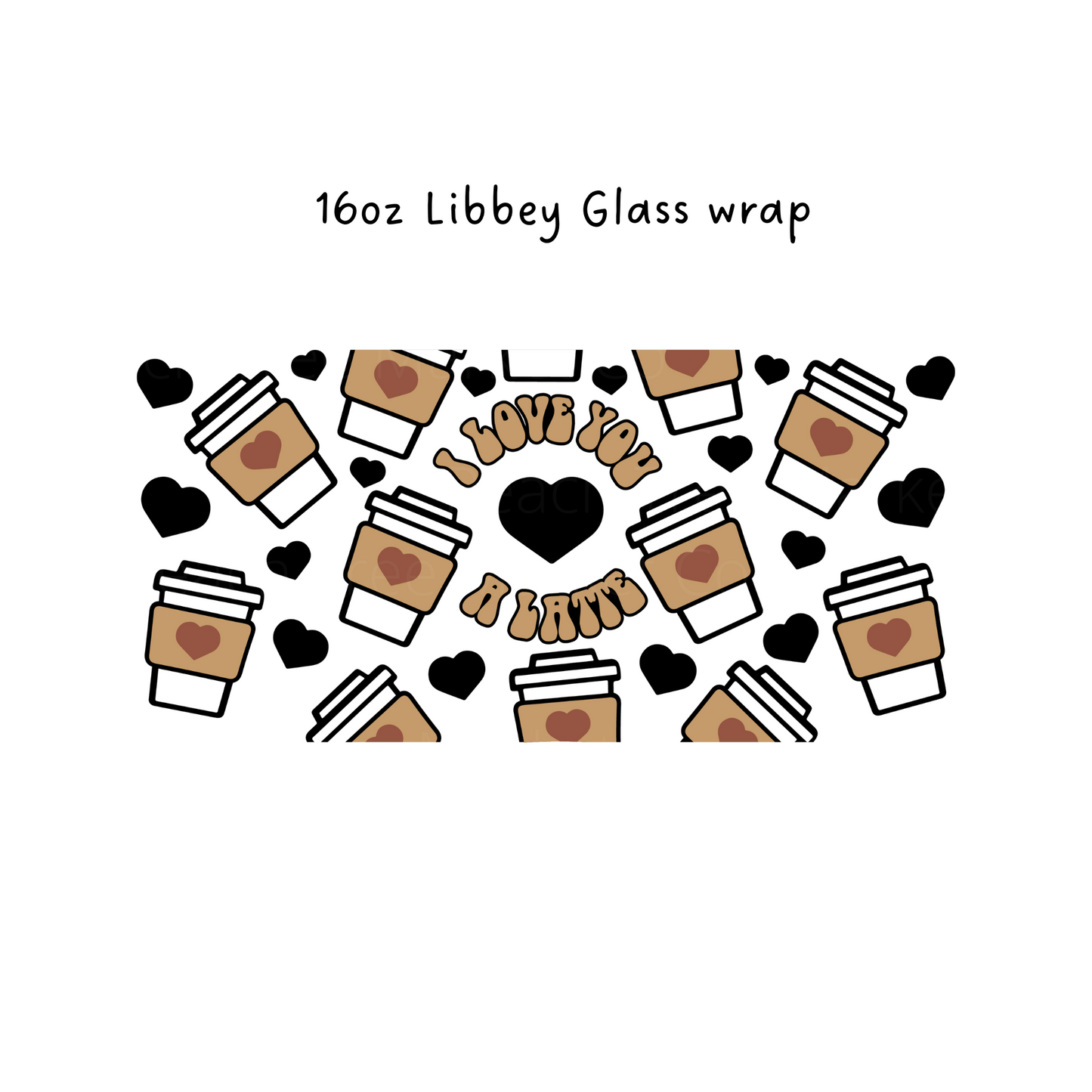 Love You a Latte 16 Oz Libbey Beer Glass Wrap