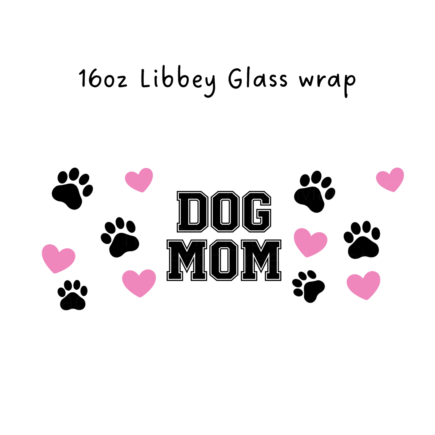 Dog Mom 16 Oz Libbey Beer Glass Wrap
