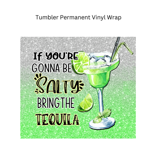 Be Salty Tumbler Permanent Vinyl Wrap