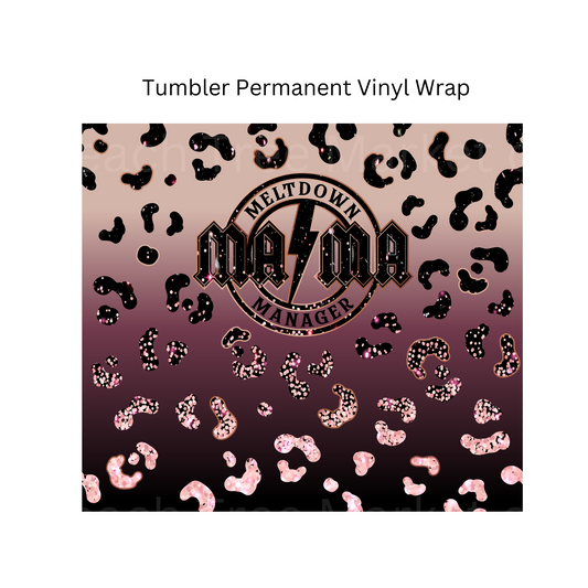 Meltdown Manager Tumbler Permanent Vinyl Wrap