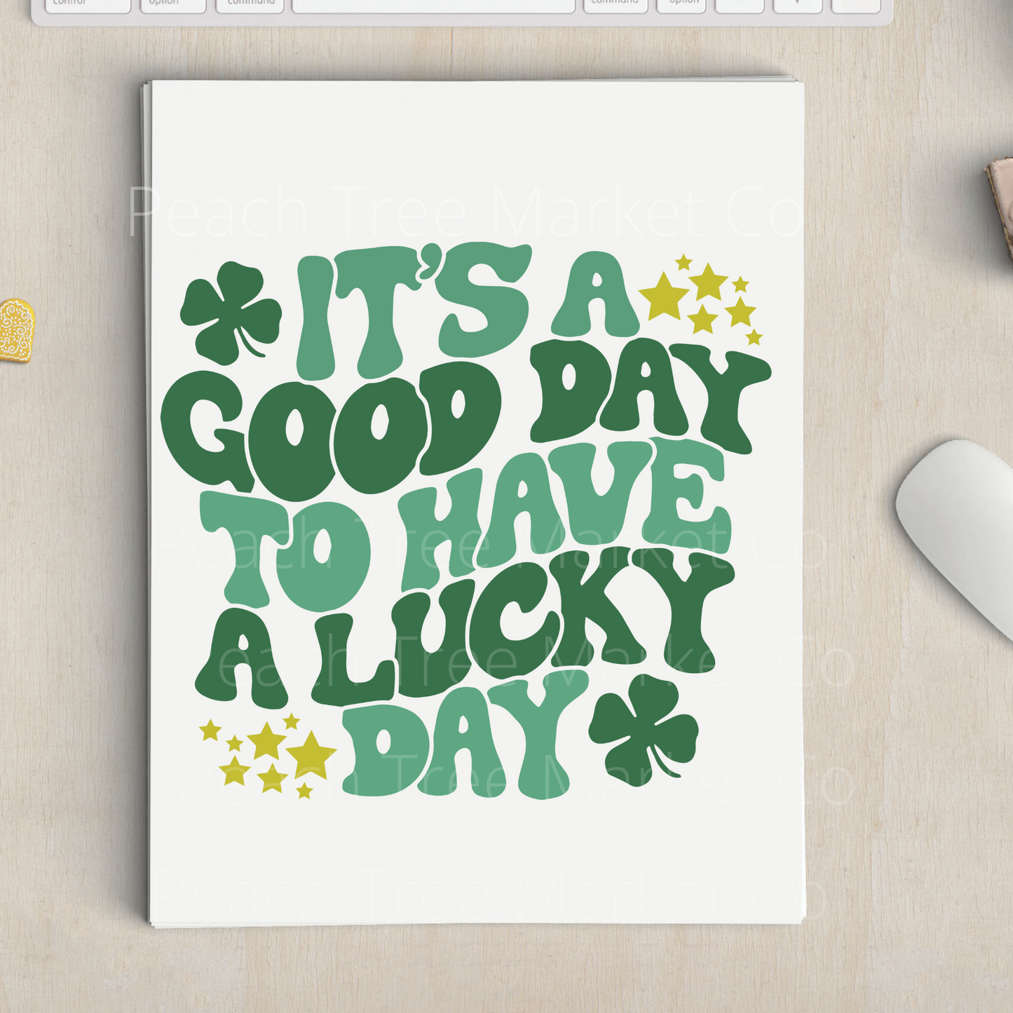 Its a Good Day To Have a Lucky Day Sublimation Transfer