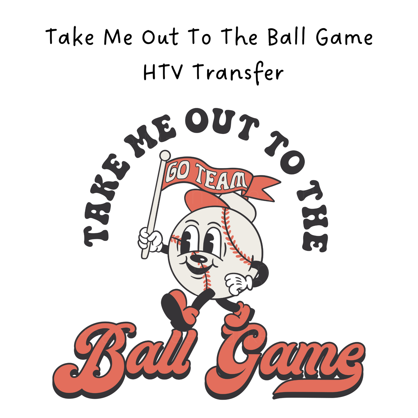 Take Me Out To The BallGame HTV Transfer