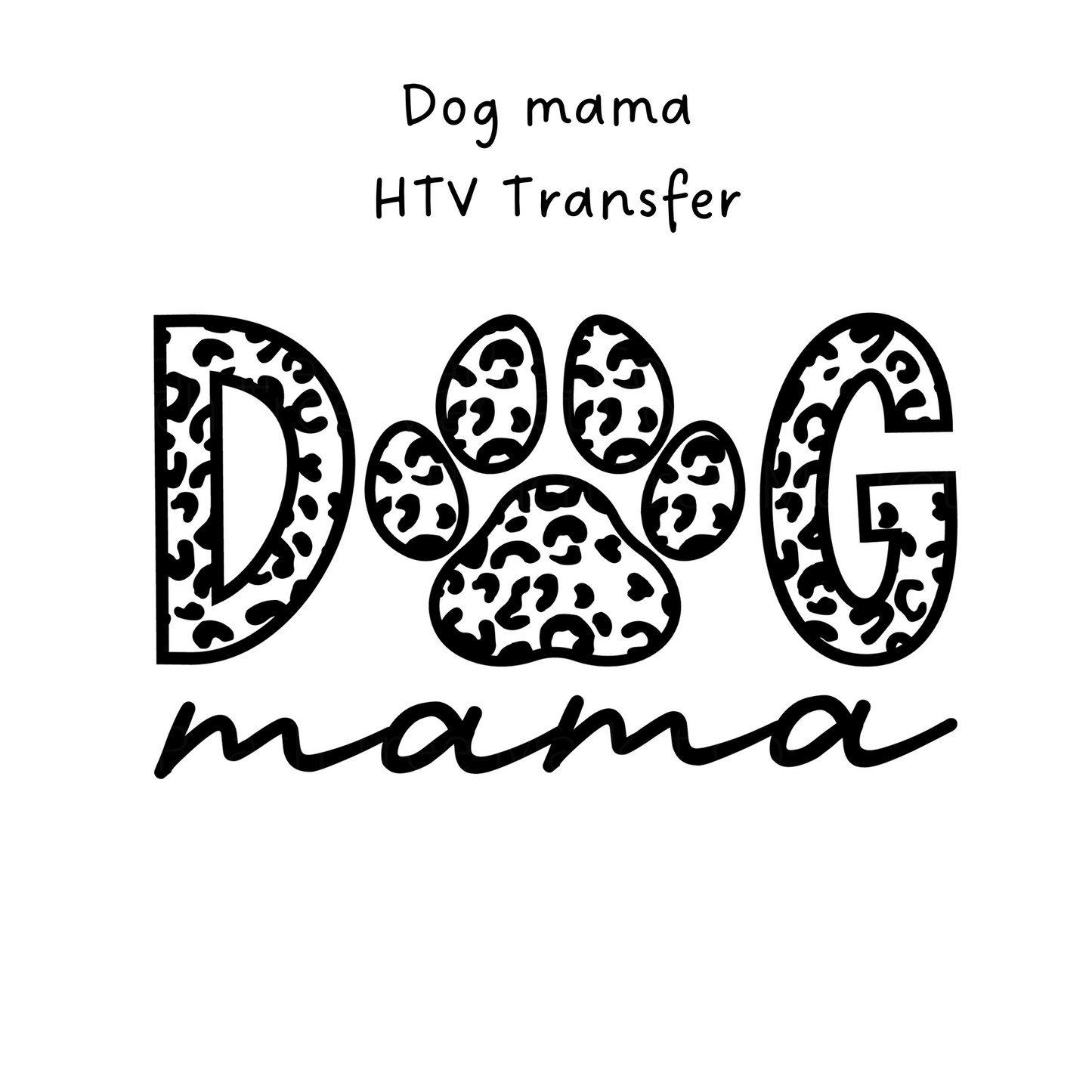 Dog Mama HTV Transfer