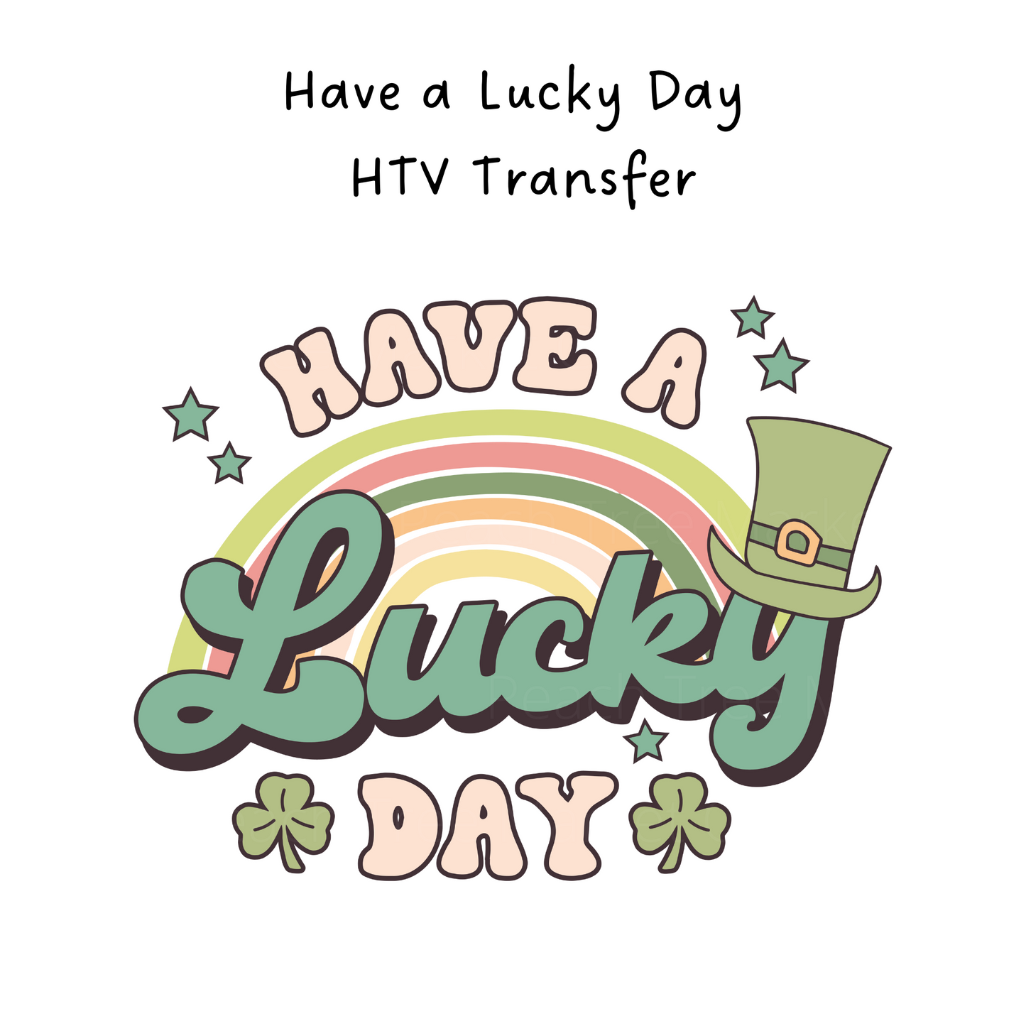 Have a Lucky Day HTV Transfer