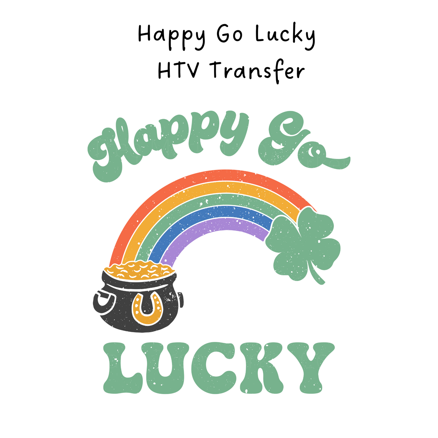 Happy Go Lucky HTV Transfer