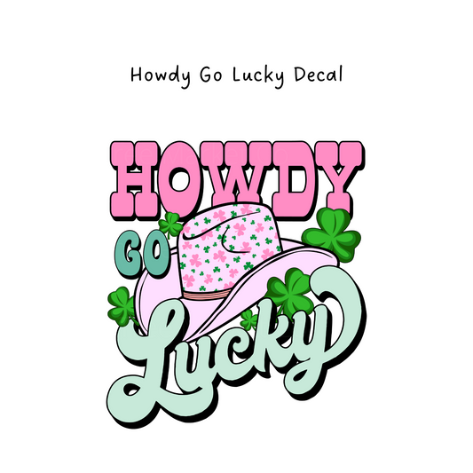 Howdy Go Lucky Cold Cup or Beer Glass Decal