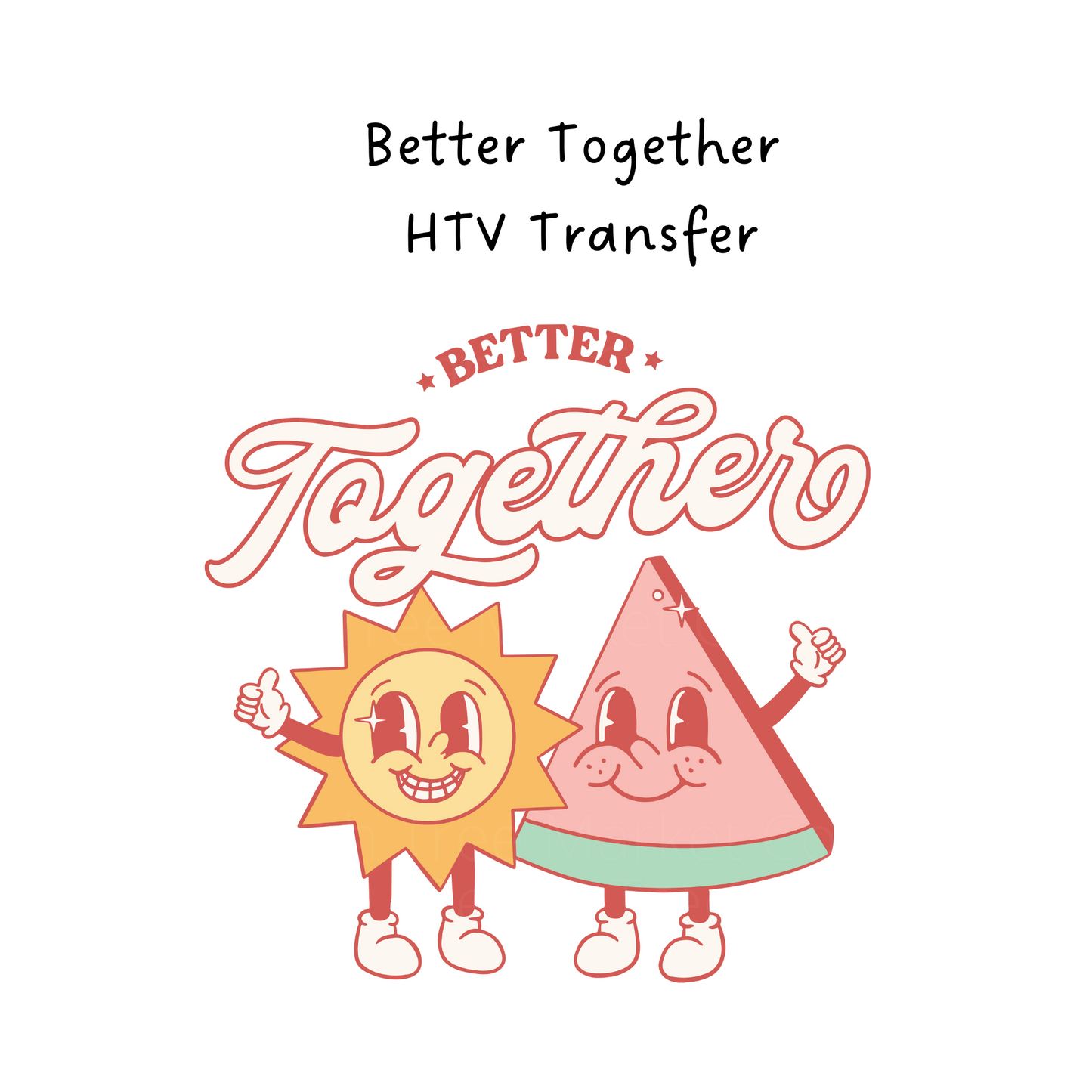 Better Together  HTV Transfer