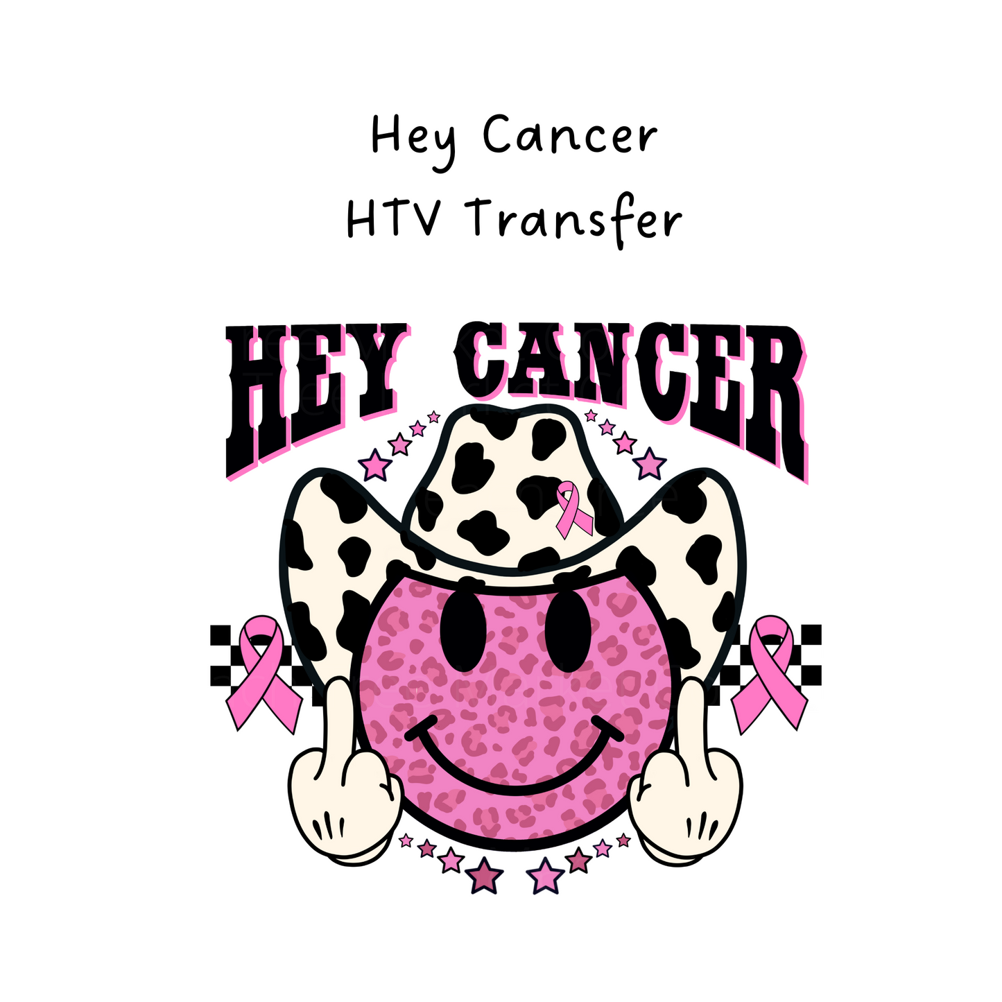 Hey Cancer HTV Transfer