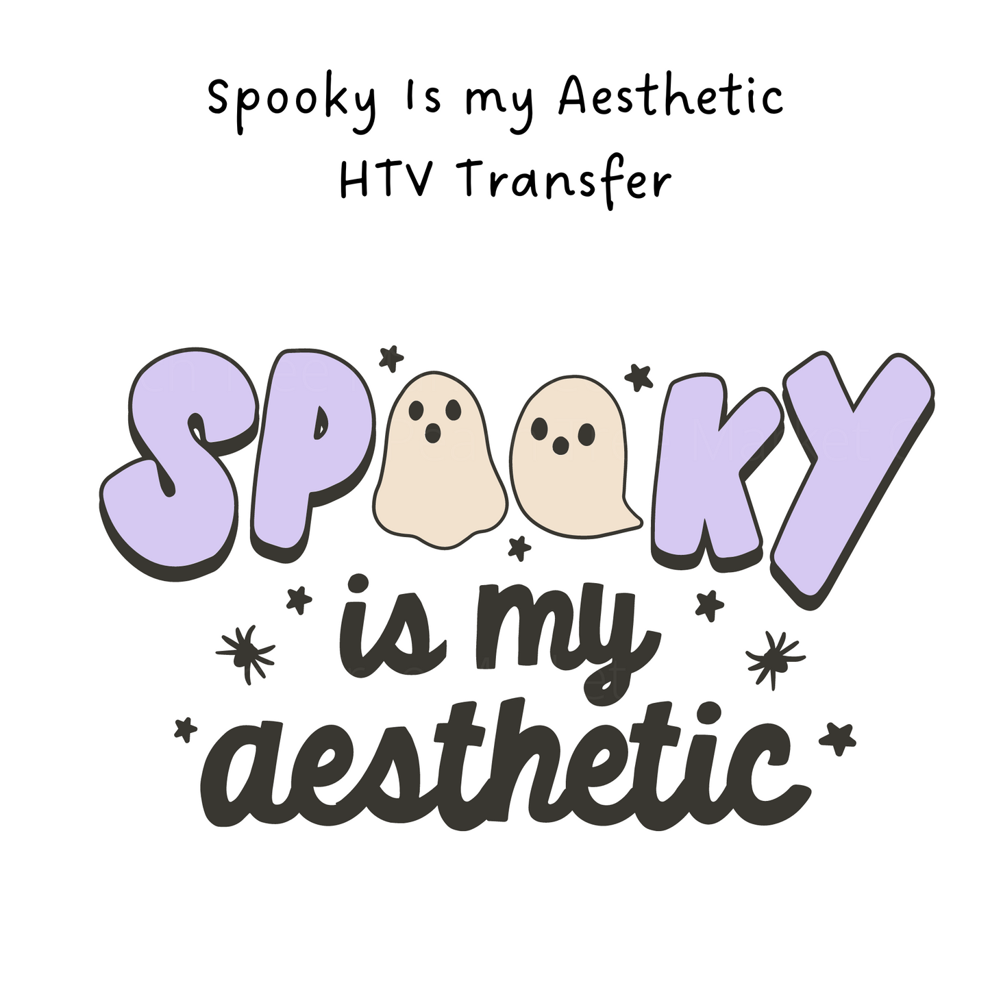 Spooky is My Aesthetic HTV Transfer